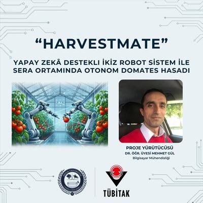 “Harvestmate: Yapay Zeka Destekli İkiz Robot Sistem ile Sera Ortamında Otonom Domates Hasadı”