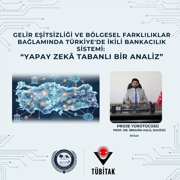 Gelir Eşitsizliği ve Bölgesel Farklılıklar Bağlamında Türkiye'de İkili Bankacılık Sistemi: Yapay Zekâ Tabanlı Bir Analiz”  görseli